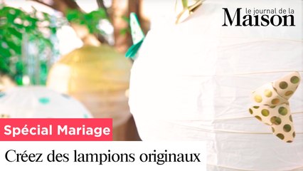 Spécial Mariage : Créez des lampions originaux