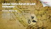 Daftar Lokasi Harta Karun di Laut Lndonesia