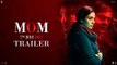 MOM Full HD Movie Trailer 2017 (Hindi) - Sridevi - Nawazuddin Siddiqui - Akshaye Khanna