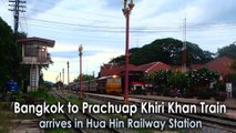 Bangkok to Prachuap Khiri Khan Train arrives in Hua Hin Railway Station