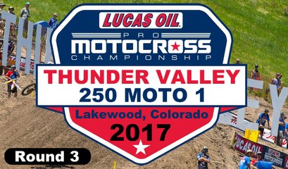 2017 Motocross Round 3 Thunder Valley 250 Moto 1