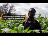 Burkina Faso : Yorossi construit ses rêves sur l'agriculture f...