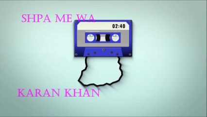 Karan Khan - Shpa Me Wa (Official) - Ochy Paanry