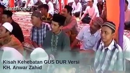 Kehebatan Gus Dur Versi KH Anwar Zahid