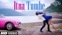 Latest Video Song - Itna Tumhe - HD(Video Song) - Yaseer Desai & Shashaa Tirupati - Abbas-Mustan - PK hungama mASTI Official Channel
