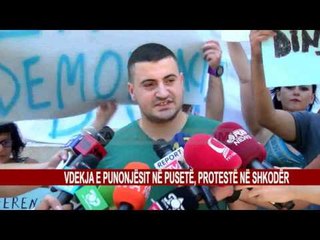 VDEKJA E PUNONJËSIT NË PUSETË, PROTESTË NË SHKODËR