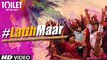 Gori Tu Latth Maar | HD Video Song | Toilet- Ek Prem Katha | Akshay Kumar | Bhumi Pednekar | Sonu Nigam, Palak M