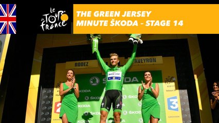 The ŠKODA green jersey minute - Stage 14 - Tour de France 2017