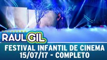 Festival Infantil de Cinema - Completo - 15.07.17 | Programa Raul Gil