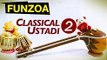 Classical Ustadi 2 ♫ Bundal Baaz Tum Ho   Funzoa Indian Classical Song   Funny Song on Fraud Lover
