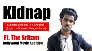 KIDNAP || Bollywood Movies Auditions || The Sritam