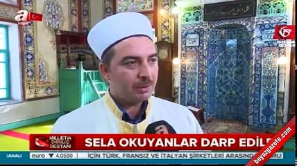 15 Temmuz gecesi sela okuyan imamlar darp edildi #15Temmuz