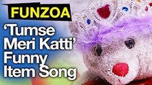 Tumse Meri Katti-Funny Bollywood Item Song By Mimi Teddy _ Funny Funzoa Hindi Love Song