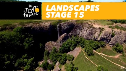 Paysages du jour / Landscapes of the day - Étape 15 / Stage 15 - Tour de France 2017