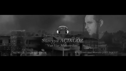 Süreyya Açıkgöz - Vur Vur Mehmedim