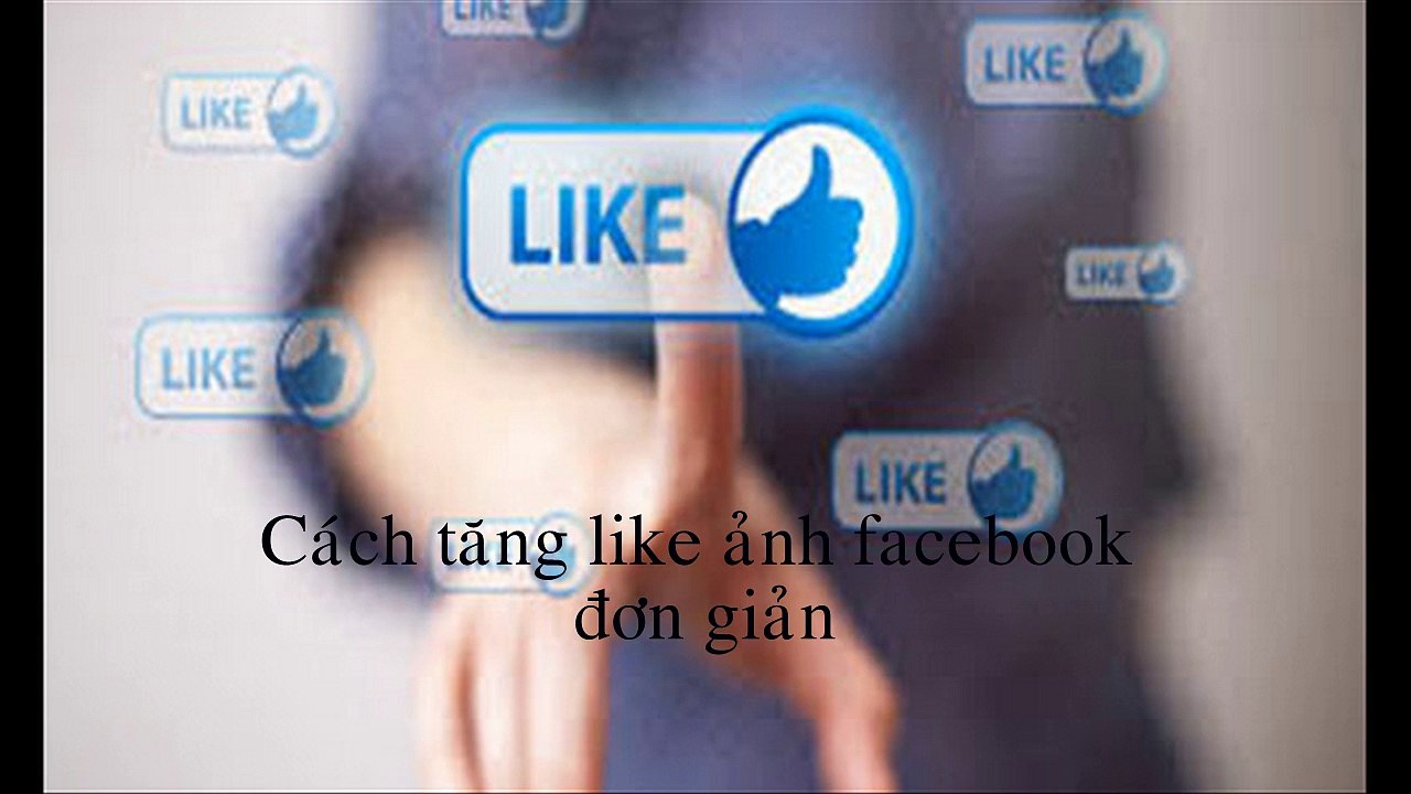 Tăng like ảnh facebook, stt hiệu quả chỉ với 3 bước