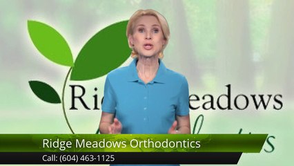 Ridge Meadows Orthodontics Maple RidgeIncredible5 Star Review by Sue P