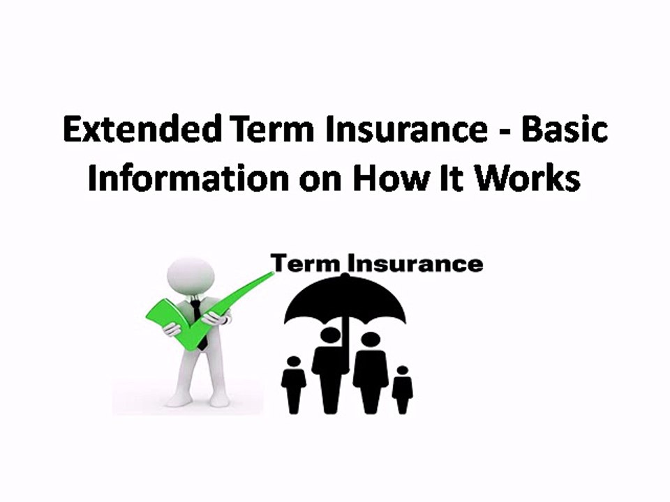 Extended Term Insurance Basic Information on How It Works