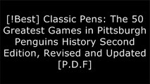 [ml5ik.D.O.W.N.L.O.A.D] Classic Pens: The 50 Greatest Games in Pittsburgh Penguins History Second Edition, Revised and Updated by David Finoli [R.A.R]
