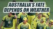 ICC Champions trophy: Australia's fate to semi finals depend on weather | Oneindia News