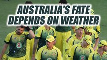 ICC Champions trophy: Australia's fate to semi finals depend on weather | Oneindia News