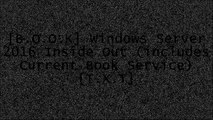 [Z7Afj.F.R.E.E] Windows Server 2016 Inside Out (includes Current Book Service) by Orin Thomas [K.I.N.D.L.E]