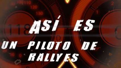 Así es un piloto de rallyes