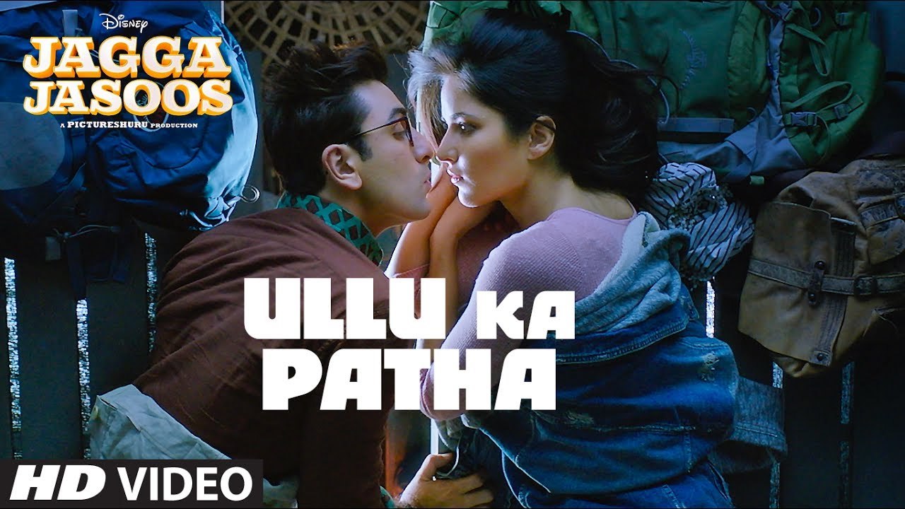 Jagga Jasoos - Ullu Ka Pattha | Ranbir Katrina