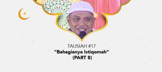 Damai Indonesiaku Ramadhan - " Bahagianya Istiqomah" (part 8)
