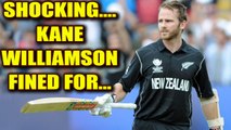 ICC Champions Trophy: Kane Willamson & Team NZ fined for slow over rate | Oneindia News