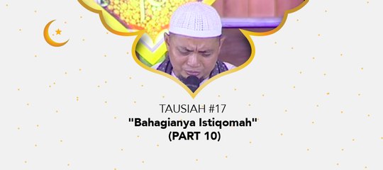 Damai Indonesiaku Ramadhan - " Bahagianya Istiqomah" (part 10)