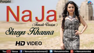 Na Ja (Full Song) Female Version - New Punjabi Song 2017 - Shreya Khanna - Latest Punjabi Songs 2017