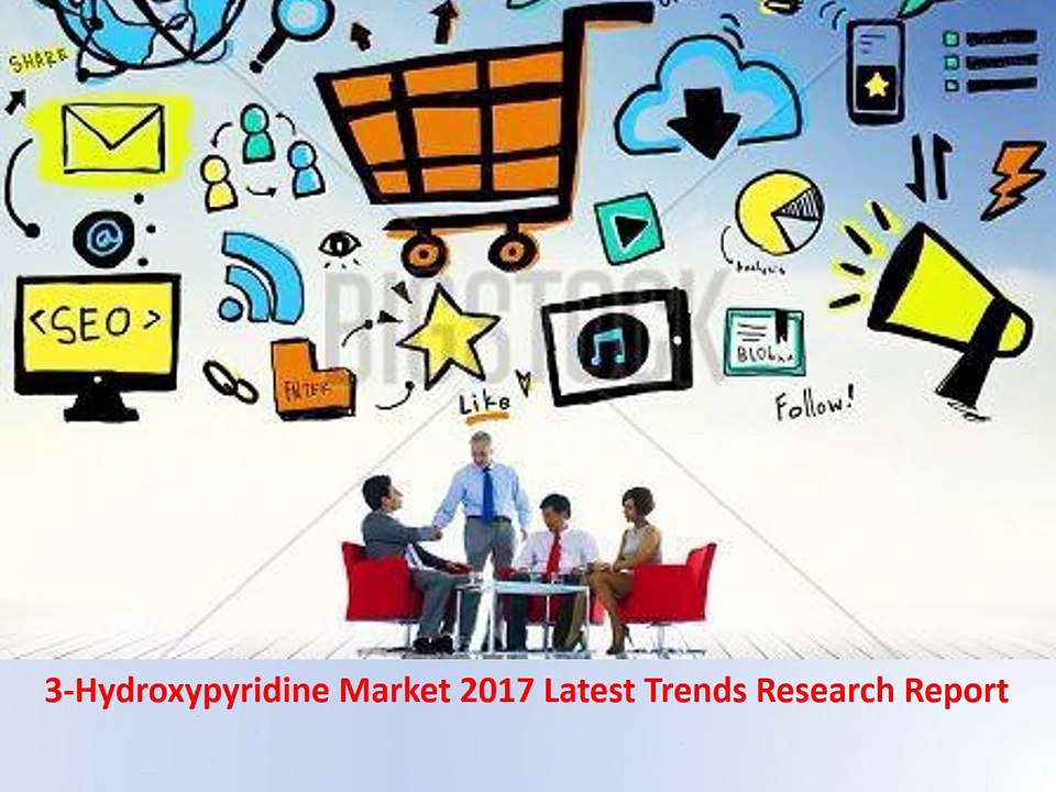 3-Hydroxypyridine Market 2017 Latest Trends Research Report