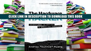 [PDF] Full Download The Hardware Hacker: Adventures in Making and Breaking Hardware Ebook Online