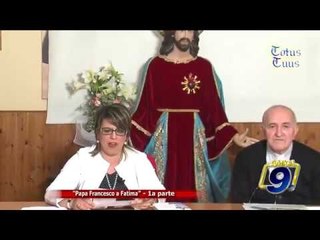 Totus Tuus | Papa Francesco a Fatima - 1a parte