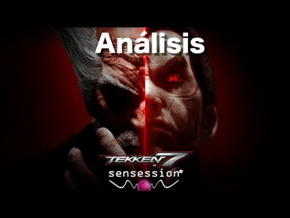 Tekken 7 Análisis Sensession