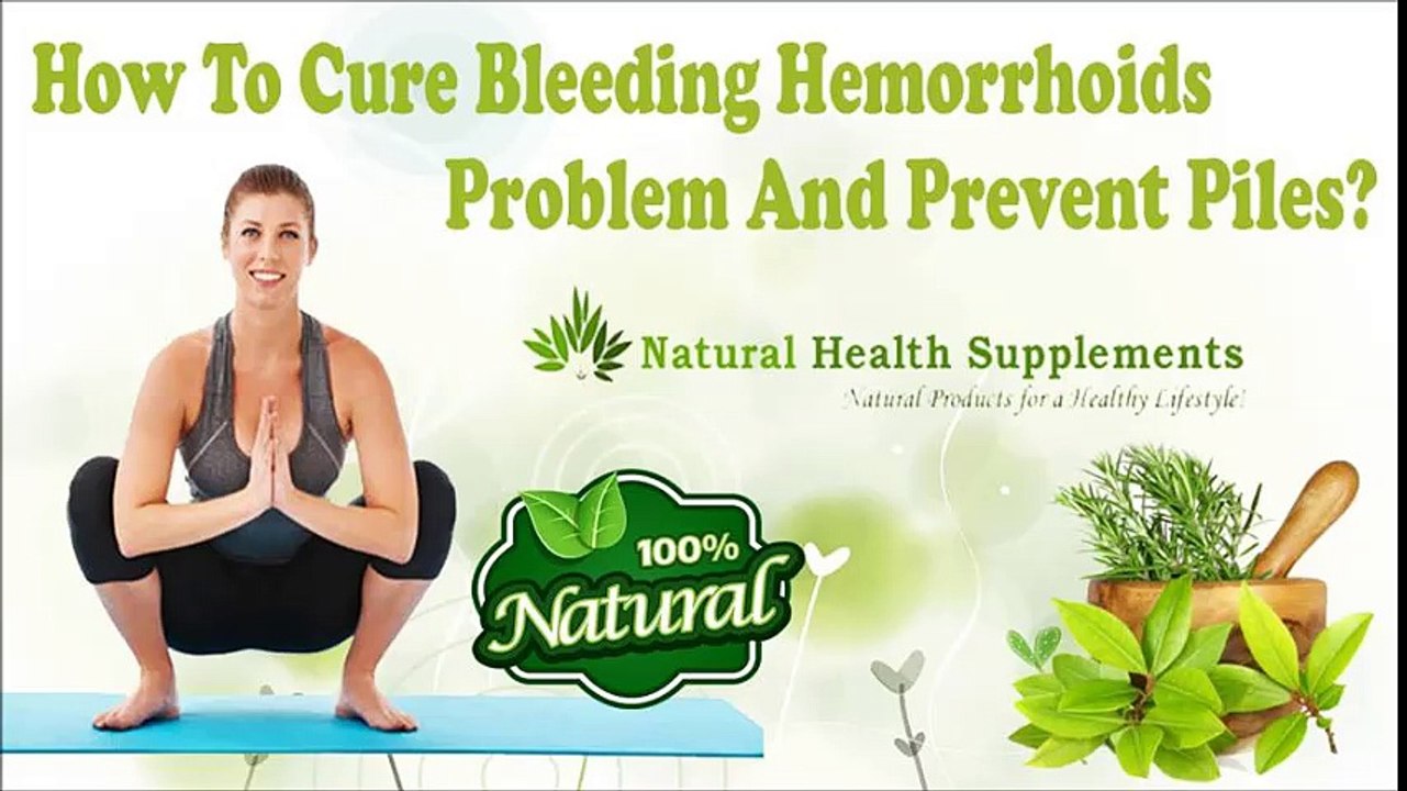 How To Cure Bleeding Hemorrhoids Problem And Prevent Piles?