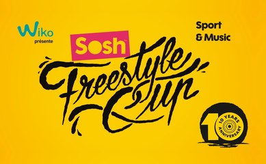 La Sosh Freestyle Cup 2017 du 15 au 25 juin à Marseille !
