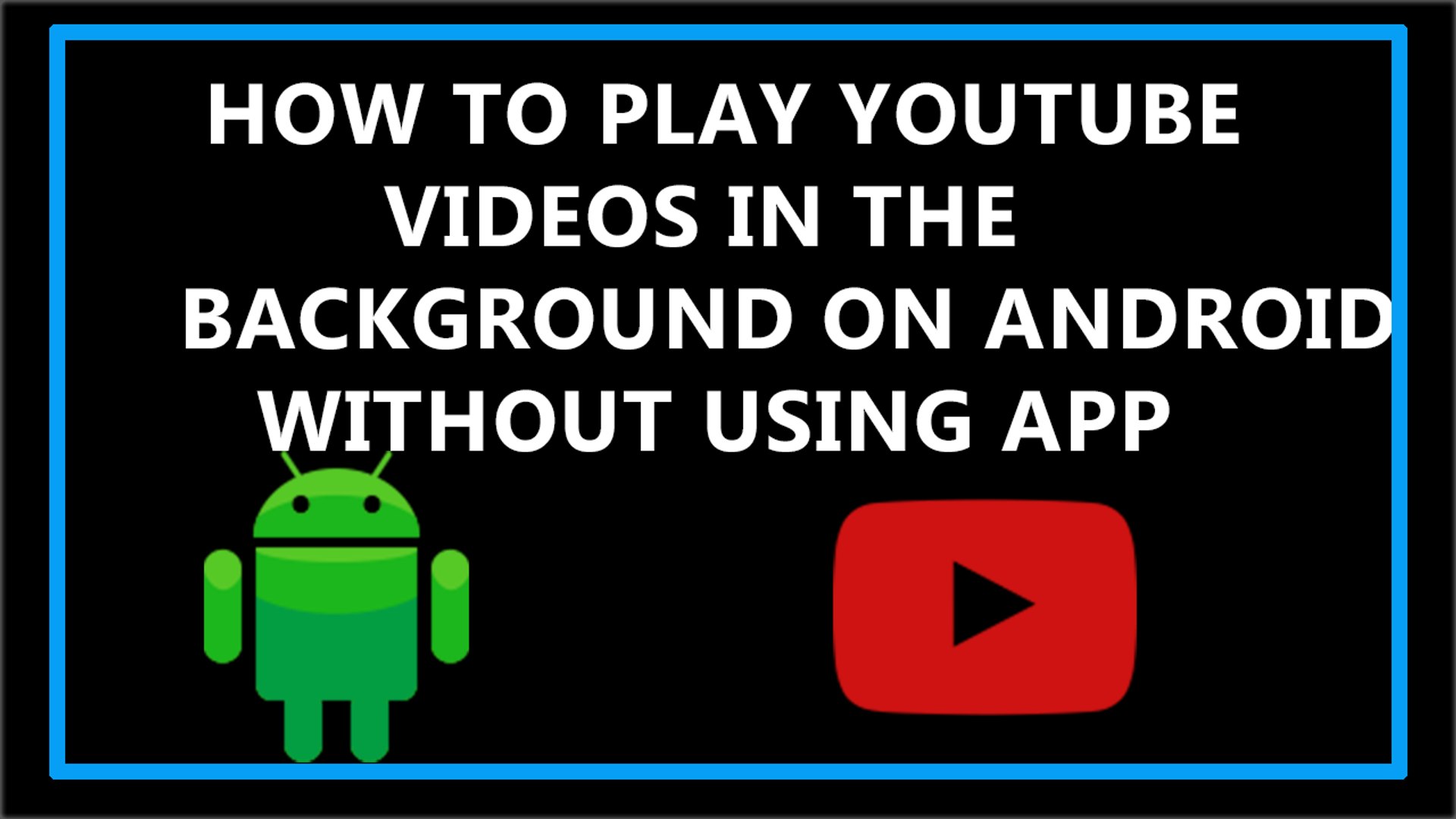 Details 300 how to play youtube videos in background android app
