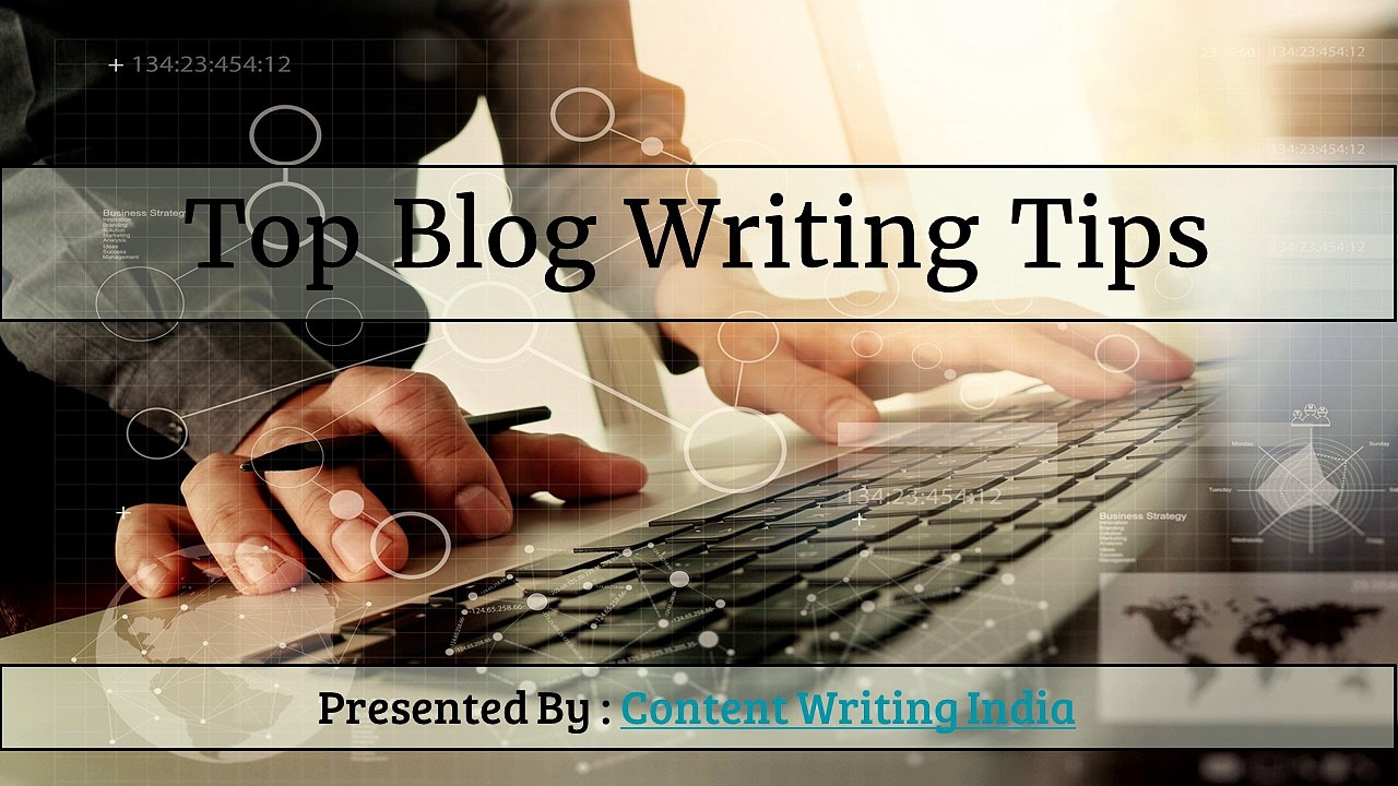 Top Blog Writing Tips