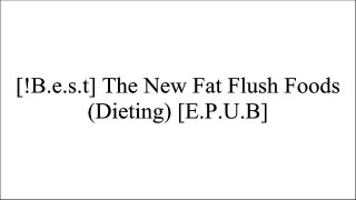 [3gVKL.B.e.s.t] The New Fat Flush Foods (Dieting) by Ann Louise GittlemanAnn Louise GittlemanAnn Louise GittlemanAnn Louise Gittleman PPT