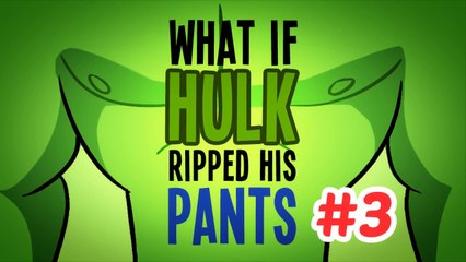 What If Hulk Ripped His Pants - Part 3 ( 18  )