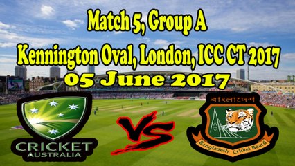 Australia vs Bangladesh | Match 5 | Group A | 05 June 07 | ICC CT 2017 | Full Highlights