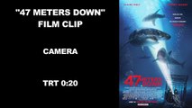 47 METERS DOWN - Camera