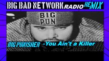 BBN Radio: Big Punisher - You Ain't a Killer (REMIX)