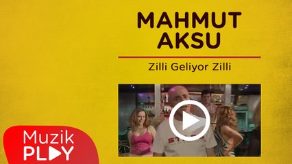 Mahmut Aksu - Zilli Geliyor Zilli