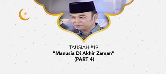 Damai Indonesiaku Ramadhan - "Manusia Di Akhir Zaman" (part 4)