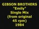 GIBSON BROTHERS  "Emily" Single Mix 1984