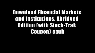 Download Financial Markets and Institutions, Abridged Edition (with Stock-Trak Coupon) epub