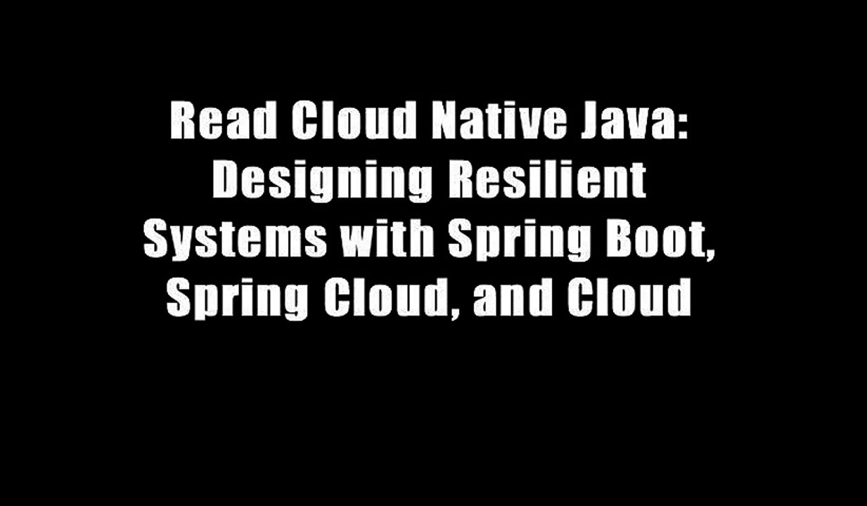 Read Cloud Native Java: Designing Resilient Systems with Spring Boot, Spring Cloud, and Cloud